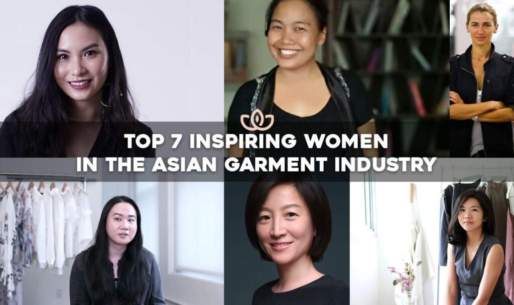 Top 7 Inspiring Women in the Asian Garment Industry